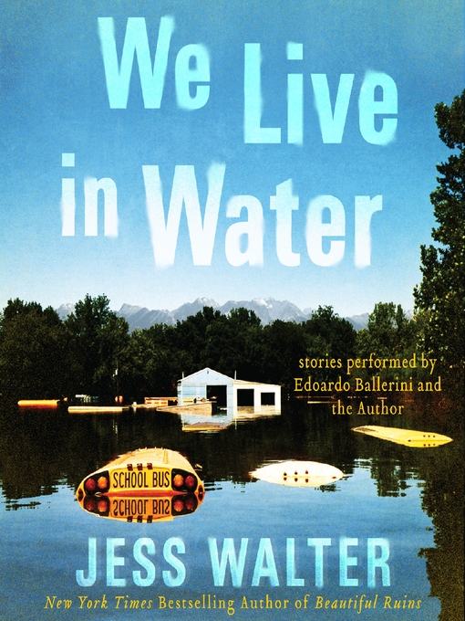 Title details for We Live in Water by Jess Walter - Available